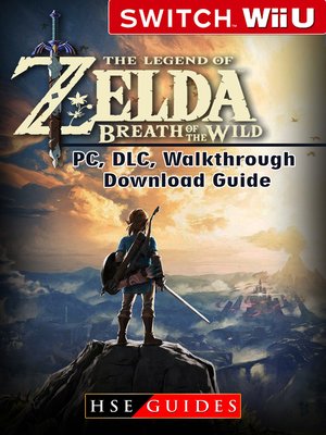 cover image of The Legend of Zelda Breath of the Wild Nintendo Switch, Wii U, PC, DLC, Walkthrough, Download Guide